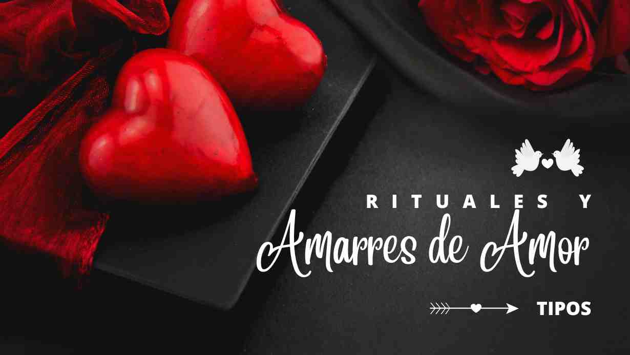 Amarres y Rituales de Amor
