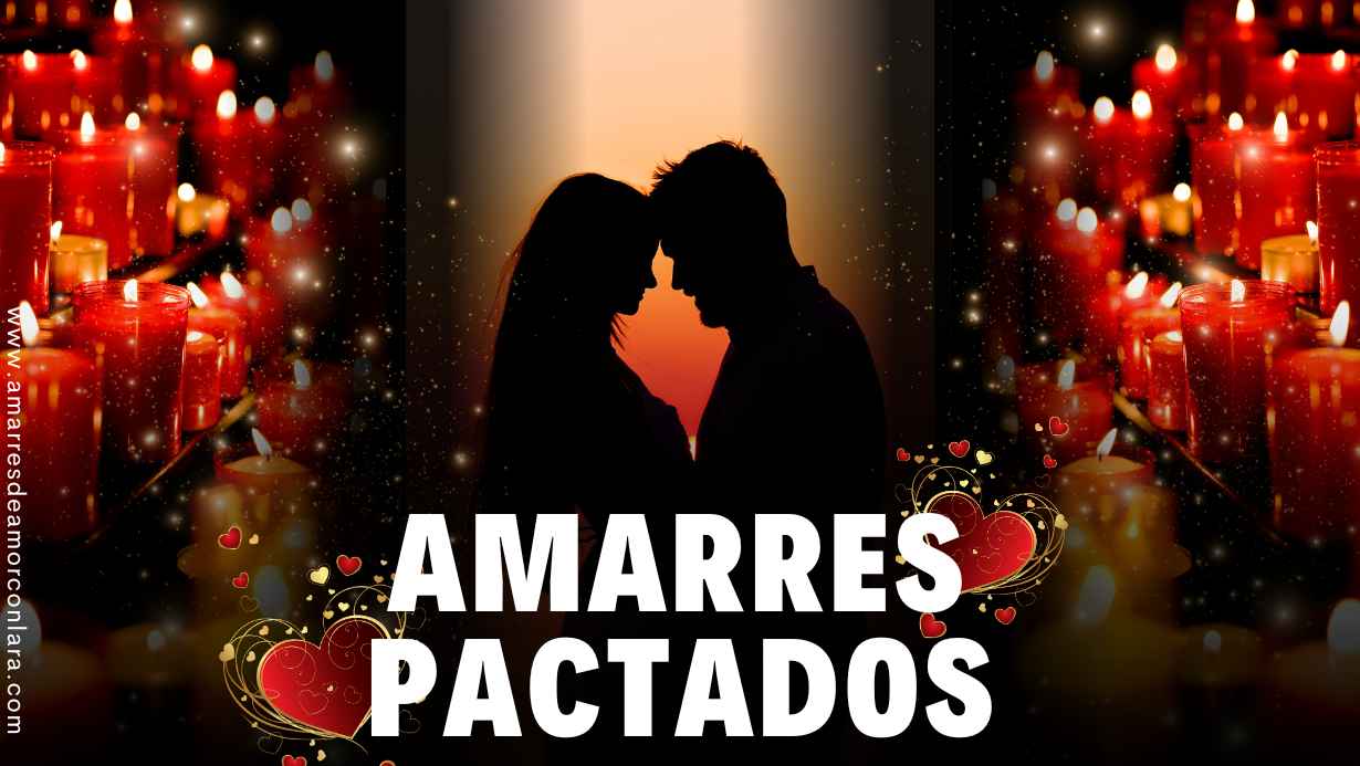 Amarres Pactados